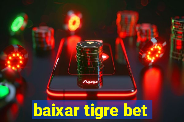 baixar tigre bet